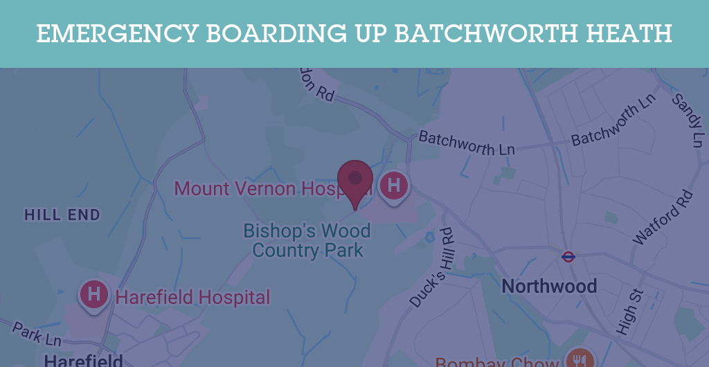 Emergency Boarding Up Services in Batchworth Heath - WD3