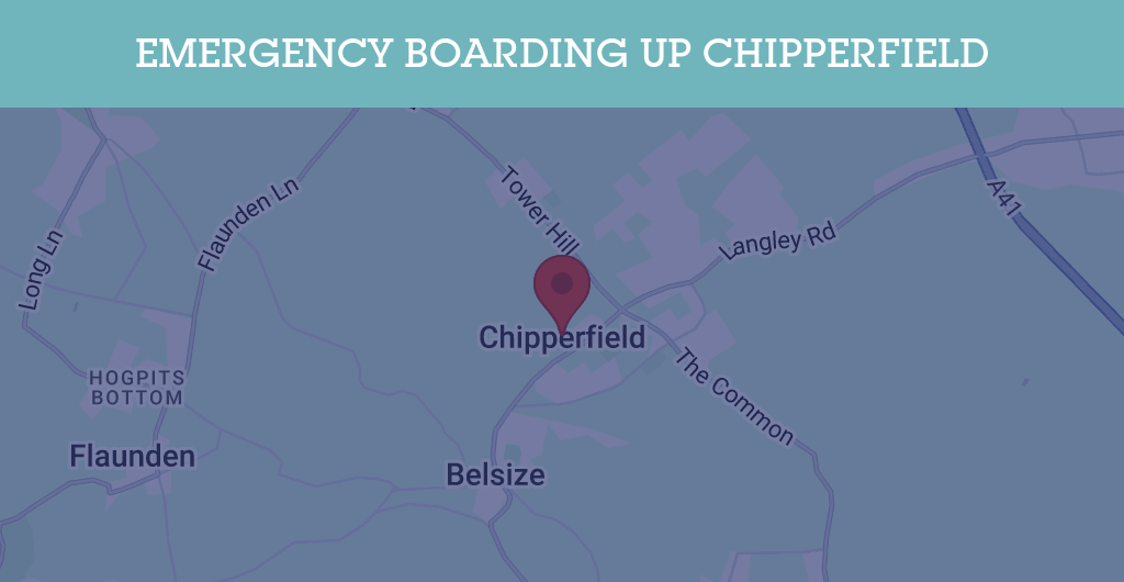 Emergency Boarding Up Services in Chipperfield - WD4