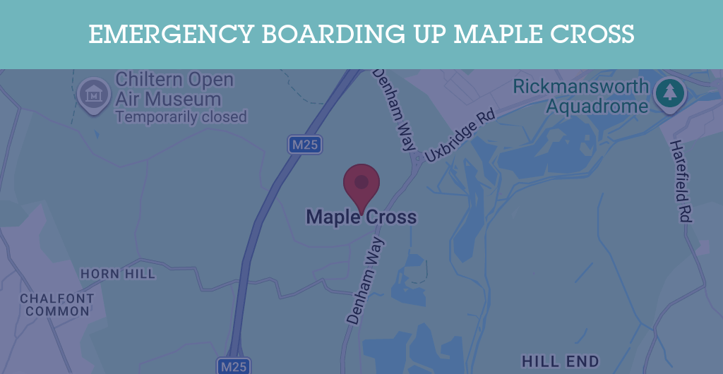 Emergency Boarding Up Services in Maple Cross - WD3