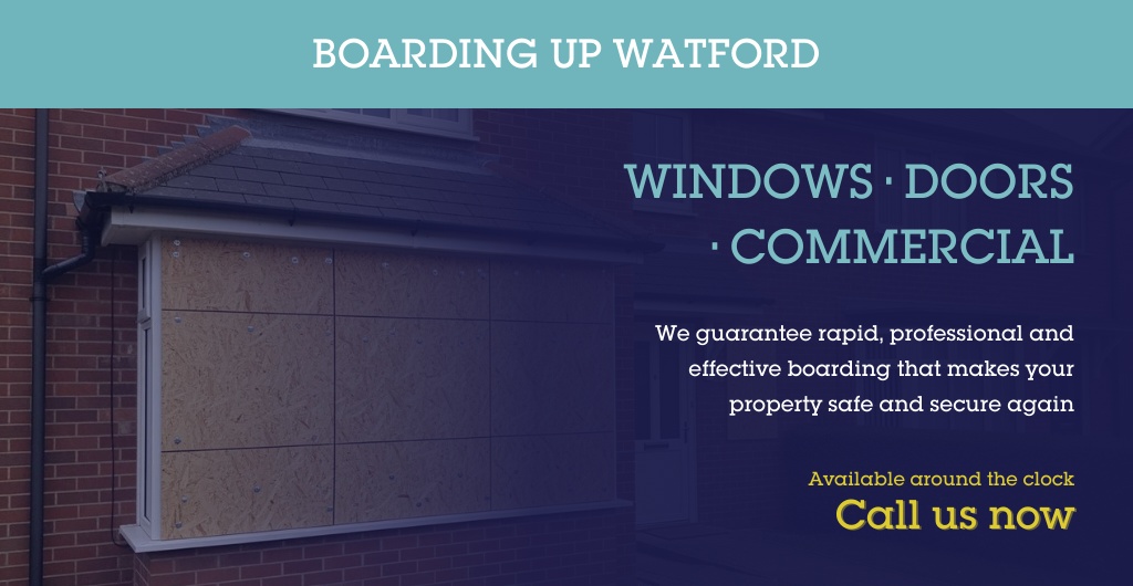 Window Boarding Watford | Fast Emergency Response - Boarding Up Watford